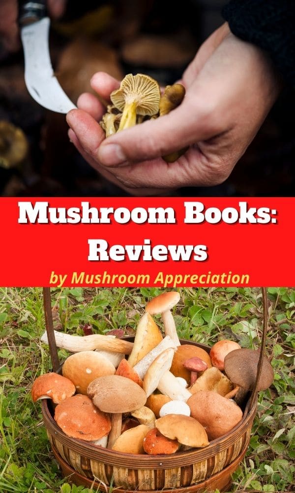 Mushroom Books: Reviews by Mushroom Appreciation - Mushroom Appreciation